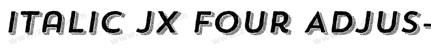 Italic JX Four Adjus字体转换 Italic JX Four Adjus字体转换